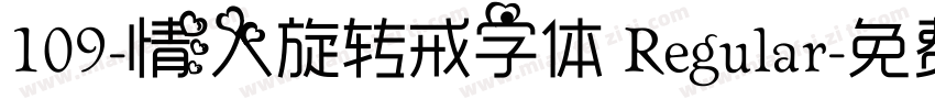 109-情人旋转戒字体 Regular字体转换